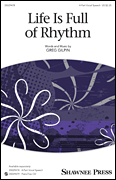 Life Is Full of Rhythm SATB choral sheet music cover